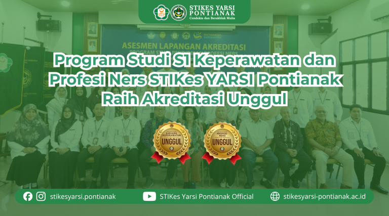 Program Studi S1 Keperawatan dan Profesi Ners STIKes YARSI Pontianak Raih Akreditasi Unggul