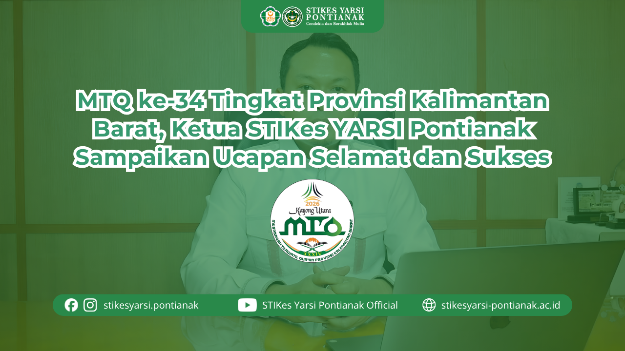 MTQ ke-34 Tingkat Provinsi Kalimantan Barat, Ketua STIKes YARSI Pontianak Sampaikan Ucapan Selamat dan Sukses